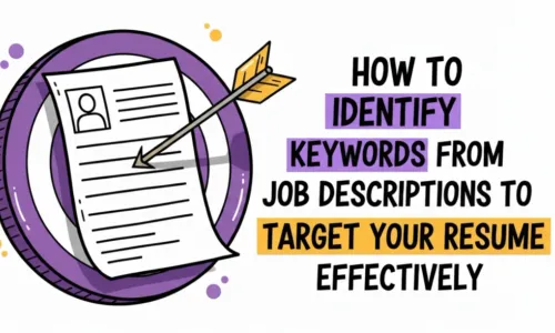 How to Identify Keywords from Job Descriptions to Target Your Resume Effectively
